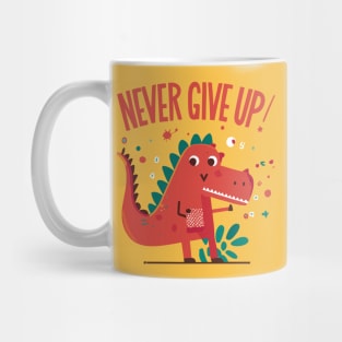 Never give up motivational positibe quote with a cute dino Mug